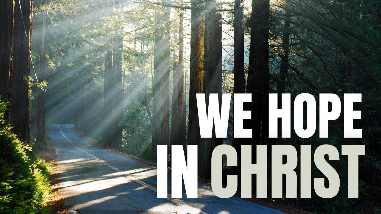 We Hope In Christ1 thumb