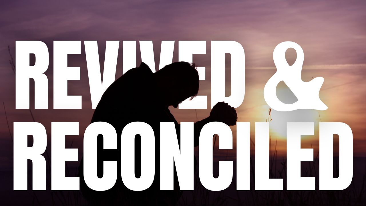 Revived and Reconciled  thumb
