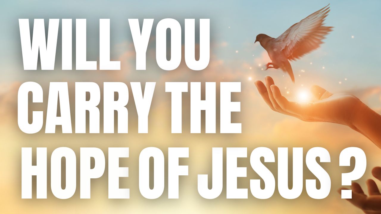 Will You Carry the Hope of Jesus thumb